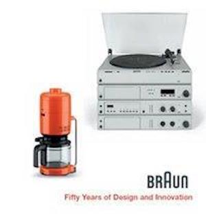 BRAUN--Fifty Years of Design and Innovation