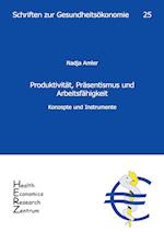 Produktivität, Präsentismus und Arbeitsfähigkeit - Konzepte und Instrumente