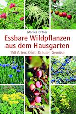 Essbare Wildpflanzen aus dem Hausgarten