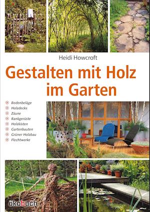 Gestalten mit Holz im Garten