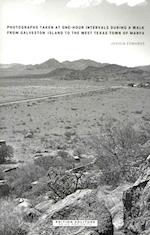 Photographs Taken at One-Hour Intervals During a Walk from Galveston Island to the West Texas Town of Marfa