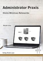 Administrator Praxis - kleine Windows Netzwerke