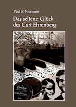 Das seltene Glück des Curt Ehrenberg