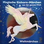 Magische Einhorn-Märchen aus der ganzen Welt