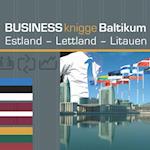 Business Knigge Baltikum: Estland - Lettland - Litauen