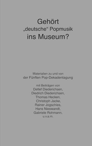 Gehört "deutsche" Popmusik ins Museum?