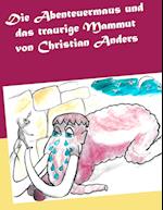 Die Abenteuermaus und das traurige Mammut