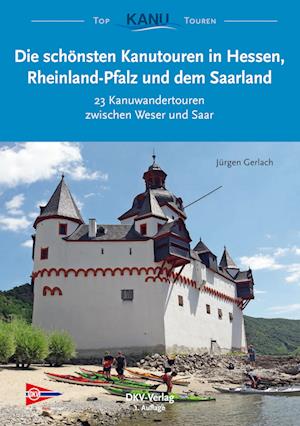 Die schönsten Kanutouren in Hessen, Rheinland-Pfalz und dem Saarland