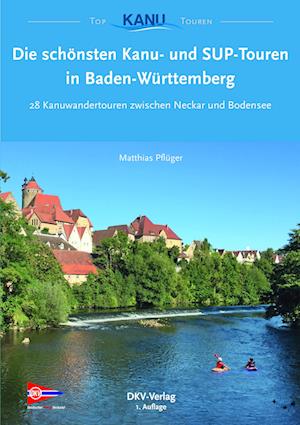 Die schönsten Kanutouren in Baden-Württemberg