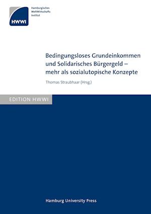 Bedingungsloses Grundeinkommen und Solidarisches Bürgergeld - mehr als sozialutopische Konzepte