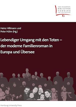 Lebendiger Umgang mit den Toten ¿ der moderne Familienroman in Europa und Übersee