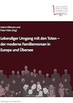 Lebendiger Umgang mit den Toten ¿ der moderne Familienroman in Europa und Übersee