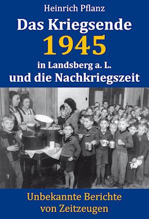 Das Kriegsende 1945 in Landsberg a. L. und die Nachkriegszeit