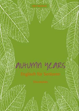 Autumn Years - Englisch für Senioren - Discoveries