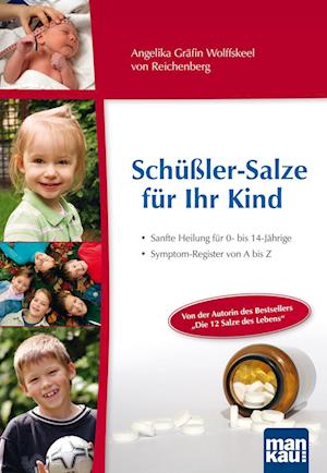 Schüßler-Salze für Ihr Kind - Sanfte Heilung für 0- bis 14-jährige