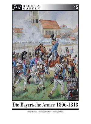 Die Bayerische Armee 1806-1813