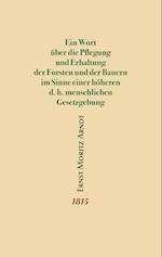 Ein Wort über die Pflegung und Erhaltung der Forsten und der Bauern im Sinne einer höheren d.h. menschlichen Gesetzgebung