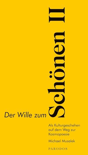 Der Wille zum Schönen II