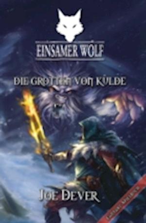 Einsamer Wolf 03 - Die Grotten von Kulde