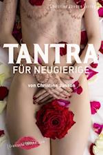 Tantra für Neugierige: Anregungen für sinnliche Massagen, Slow Sex und Rituale zu zweit