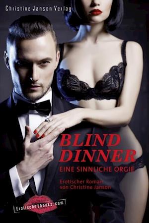 Blind Dinner - Eine sinnliche Orgie.