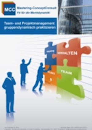 Team- und Projektmanagement gruppendynamisch praktizieren