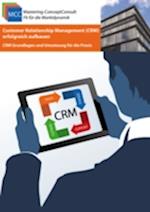 Customer Relationship Management (CRM) erfolgreich aufbauen