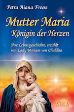 Mutter Maria - Königin der Herzen