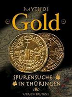 Mythos Gold - Spurensuche in Thüringen