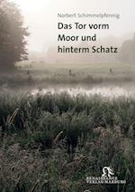 Das Tor vorm Moor und hinterm Schatz