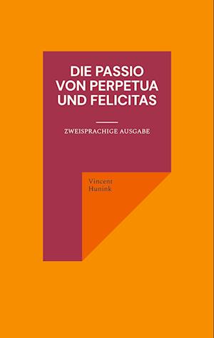 Die Passio von Perpetua und Felicitas