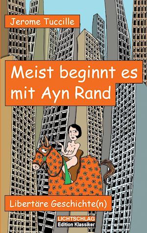 Meist beginnt es mit Ayn Rand