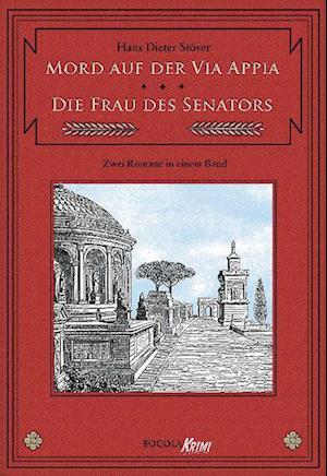 C.V.T. im Dienste der Caesaren 01. Mord auf der Via Appia / Die Frau des Senators