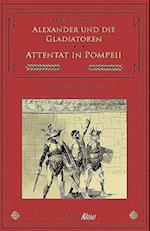 Alexander und die Gladiatoren / Attentat in Pompeii