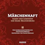 Märchenhaft - Sagen & Legenden der Mark Brandenburg