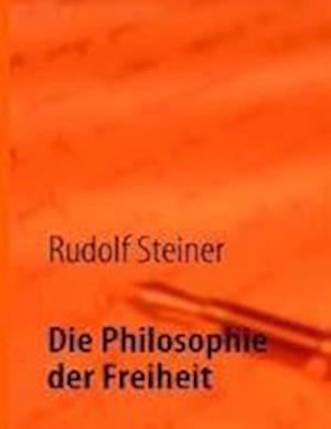 Die Philosophie der Freiheit.