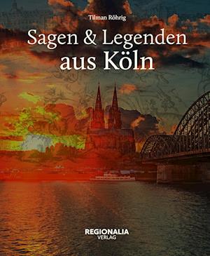 Sagen und Legenden aus Köln