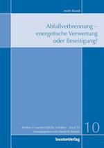 Abfallverbrennung - Energetische Verwertung Oder Beseitigung?