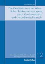 Die Gewahrleistung Der Offentlichen Trinkwasserversorgung Durch Gewasserschutz- Und Gesundheitsschutzrecht