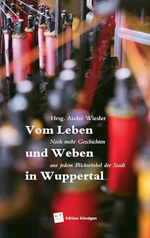 Leben und Weben in Wuppertal