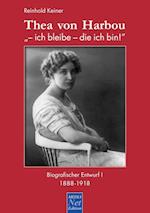 Thea von Harbou: "- ich bleibe - die ich bin!"