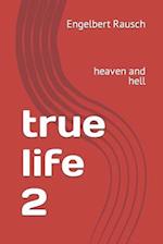 true life 2: heaven and hell 