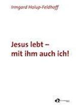 Jesus lebt - mit ihm auch ich!