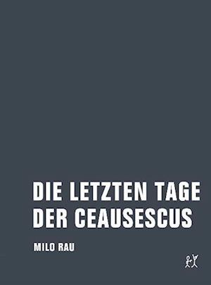 Die letzten Tage der Ceausescus