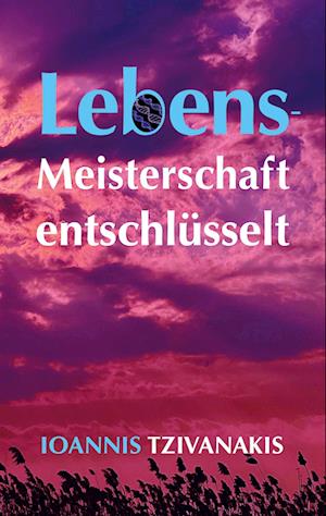 Lebensmeisterschaft entschlüsselt