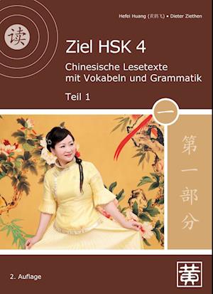 Ziel HSK 4.Chinesische Lesetexte mit Vokabeln und Grammatik - Teil 1