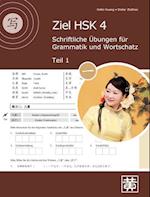 Ziel HSK 4. Schriftliche Übungen für Grammatik und Wortschatz - Teil 1