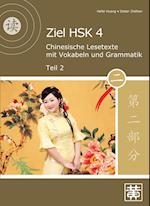Ziel HSK 4. Chinesische Lesetexte mit Vokabeln und Grammatik - Teil 2