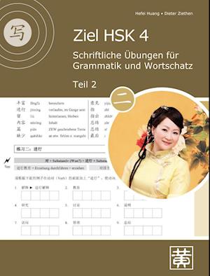 Ziel HSK 4. Schriftliche Übungen für Grammatik und Wortschatz - Teil 2