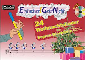 Einfacher!-Geht-Nicht: 24 Weihnachtslieder für Sopran-Blockflöte (Barocke Griffweise) mit CD